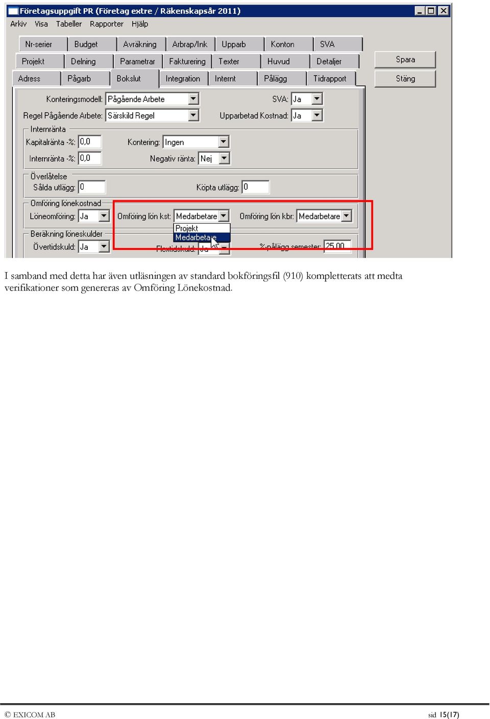 kompletterats att medta verifikationer som