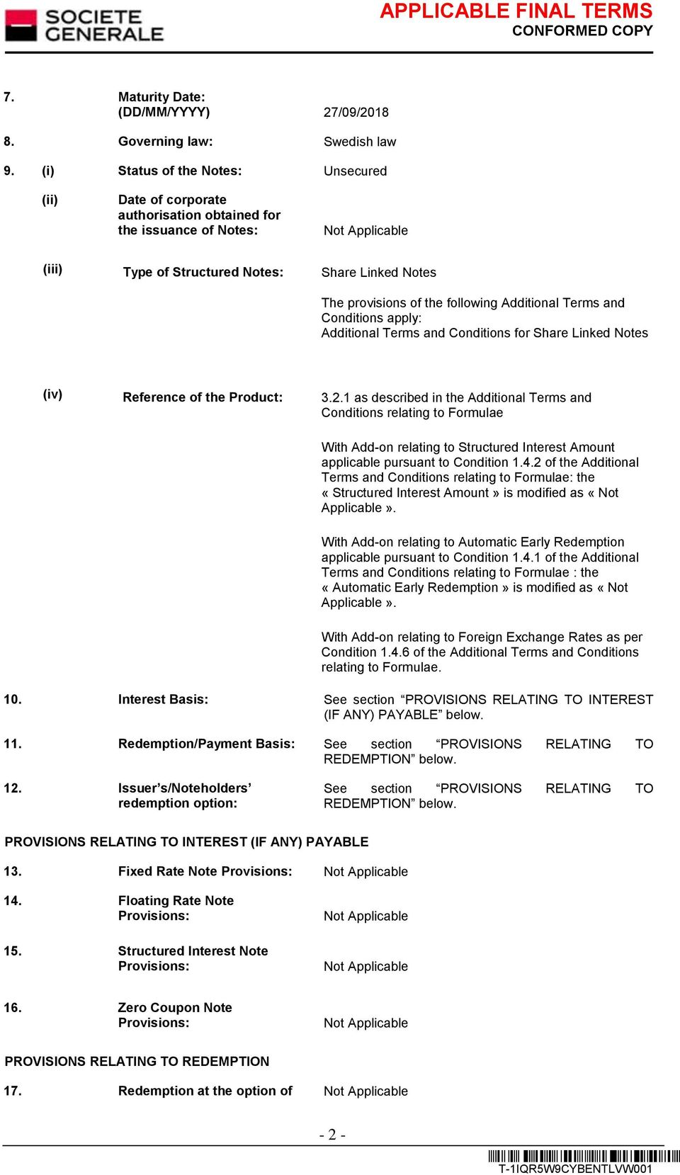 Additional Terms and Conditions apply: Additional Terms and Conditions for Share Linked Notes (iv) Reference of the Product: 3.2.