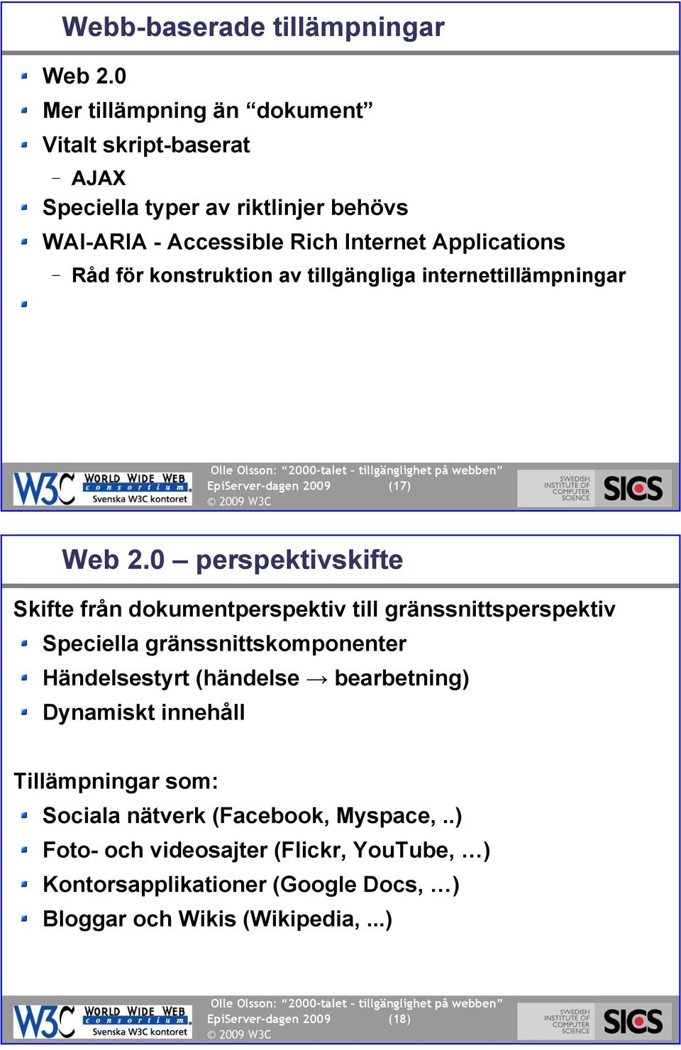 konstruktion av tillgängliga internettillämpningar EpiServer-dagen 2009 (17) Web 2.