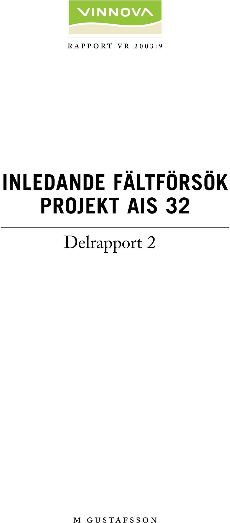 FÄLTFÖRSÖK PROJEKT AIS