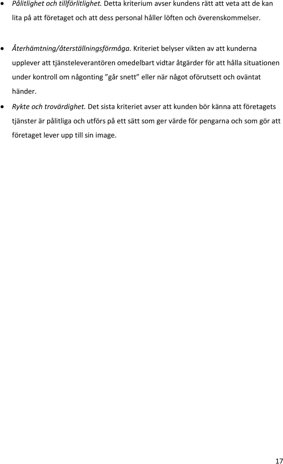 Återhämtning/återställningsförmåga.