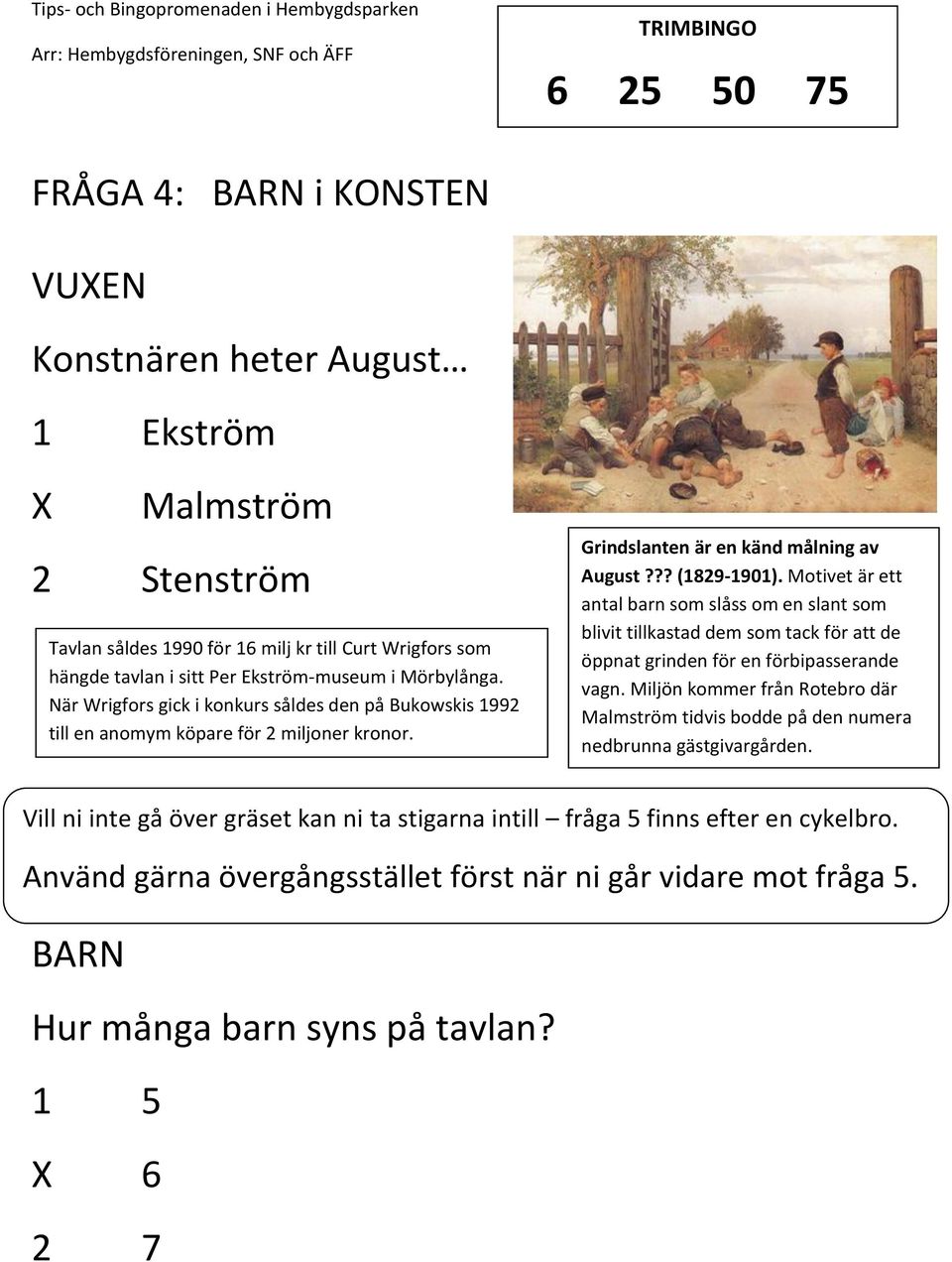 Motivet är ett antal barn som slåss om en slant som blivit tillkastad dem som tack för att de öppnat grinden för en förbipasserande vagn.