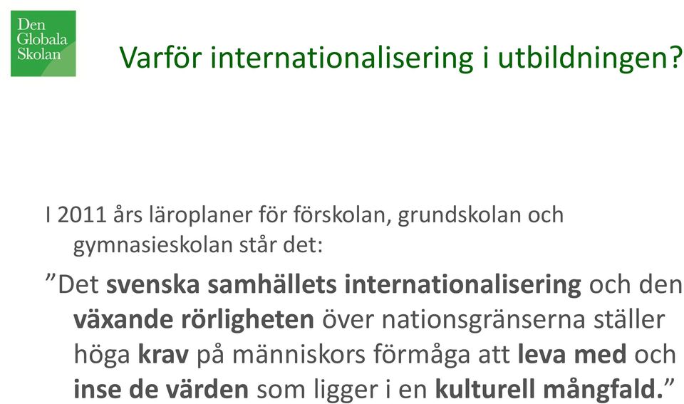 Det svenska samhällets internationalisering och den växande rörligheten över