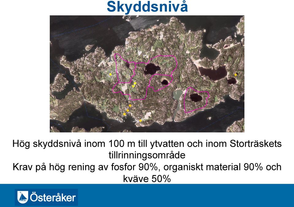 tillrinningsområde Krav på hög rening av