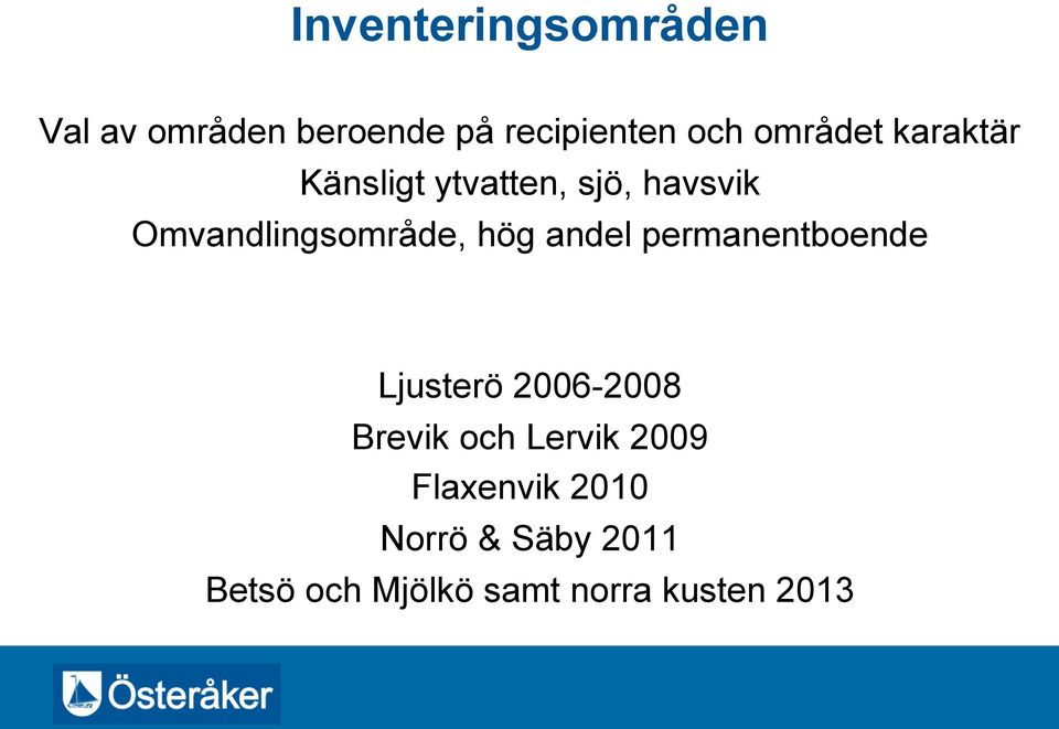 hög andel permanentboende Ljusterö 2006-2008 Brevik och Lervik 2009