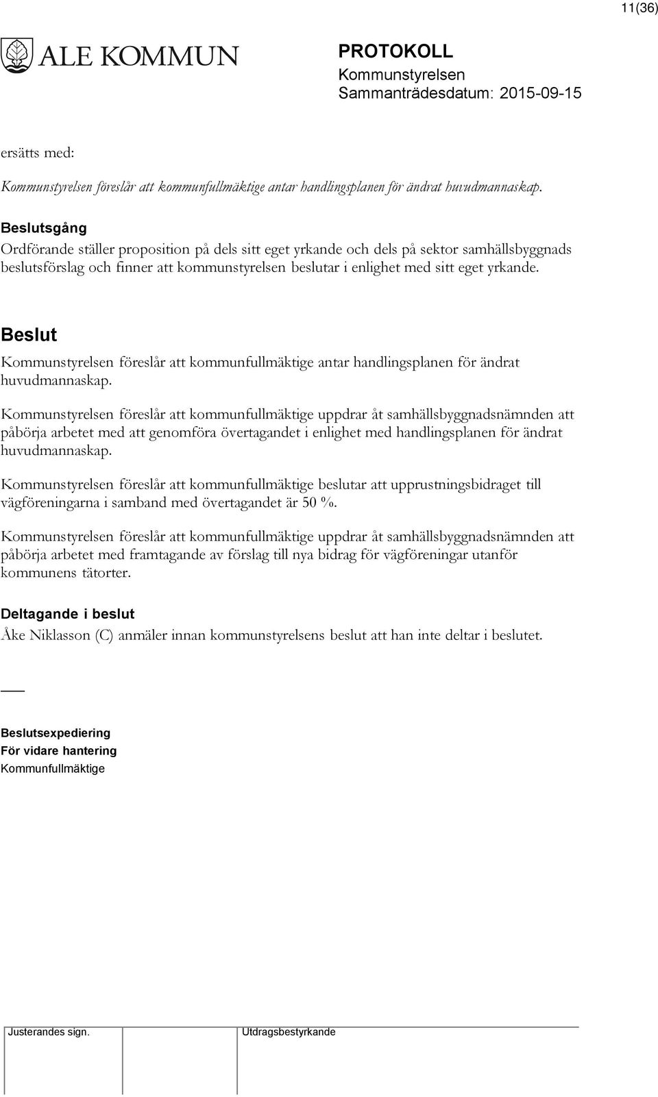 föreslår att kommunfullmäktige antar handlingsplanen för ändrat huvudmannaskap.
