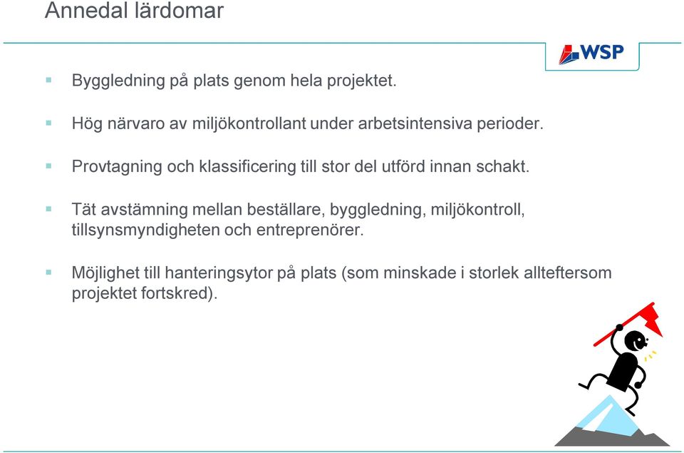 Provtagning och klassificering till stor del utförd innan schakt.