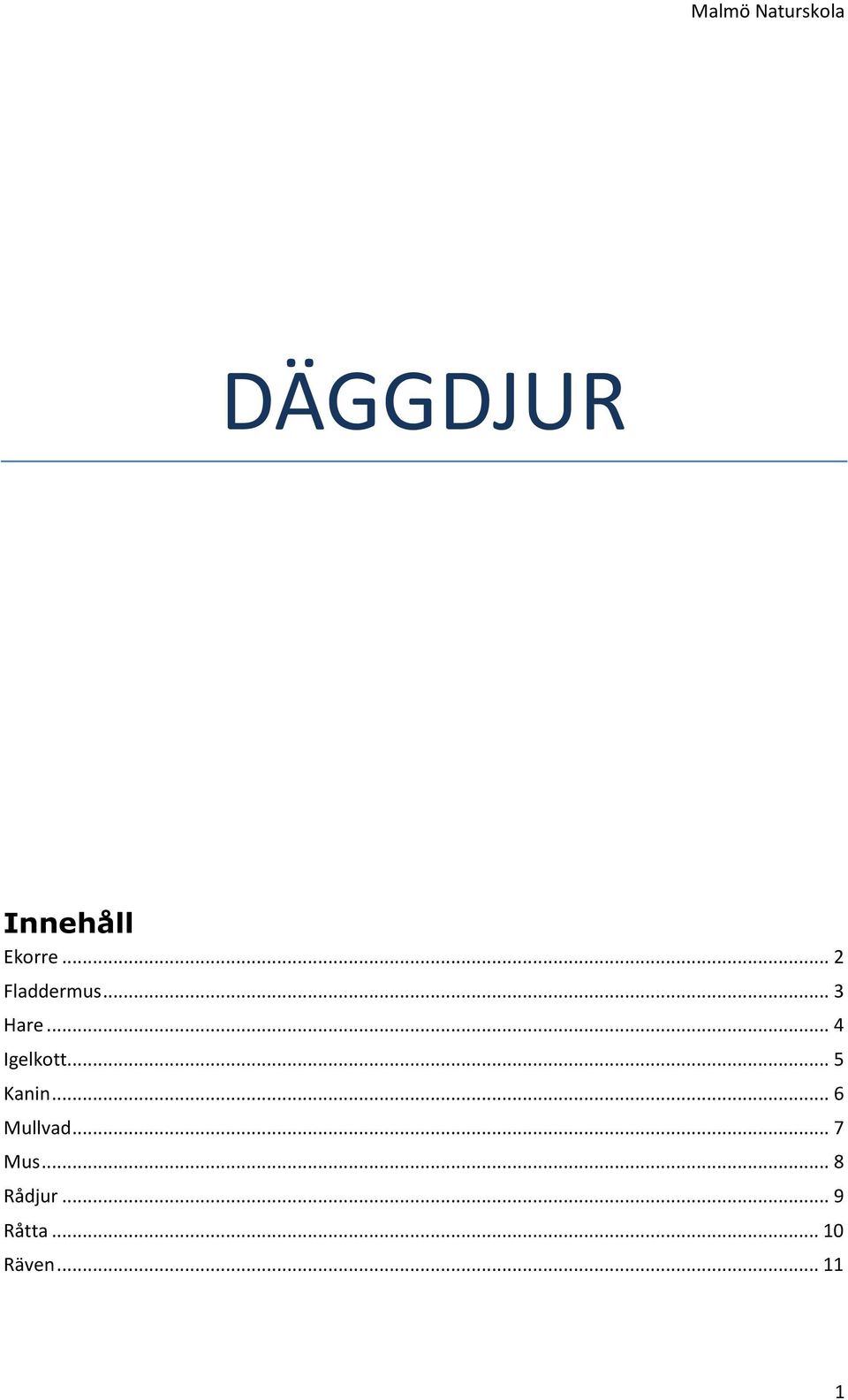 .. 4 Igelkott... 5 Kanin.