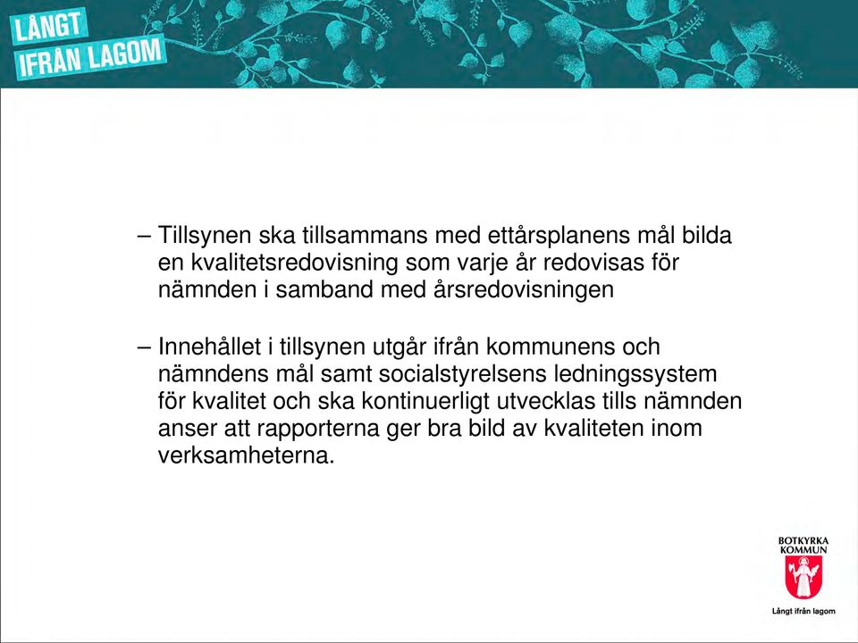 kommunens och nämndens mål samt socialstyrelsens ledningssystem för kvalitet och ska