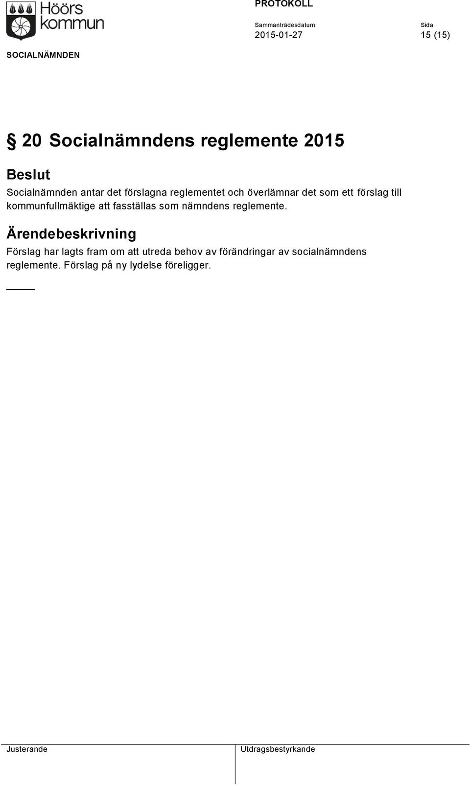att fasställas som nämndens reglemente.