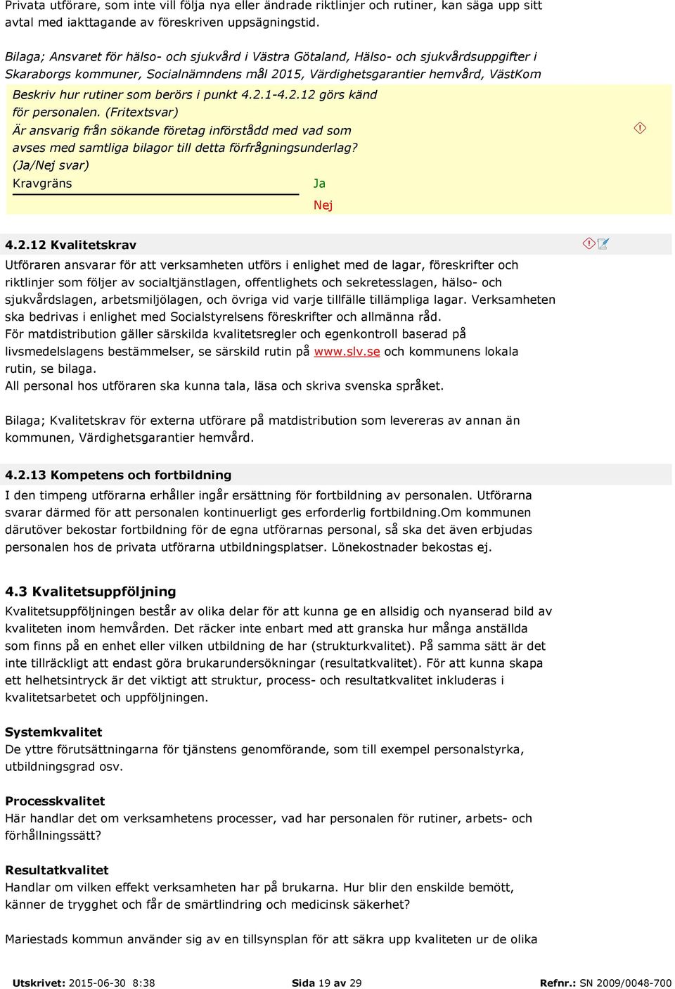 berörs i punkt 4.2.
