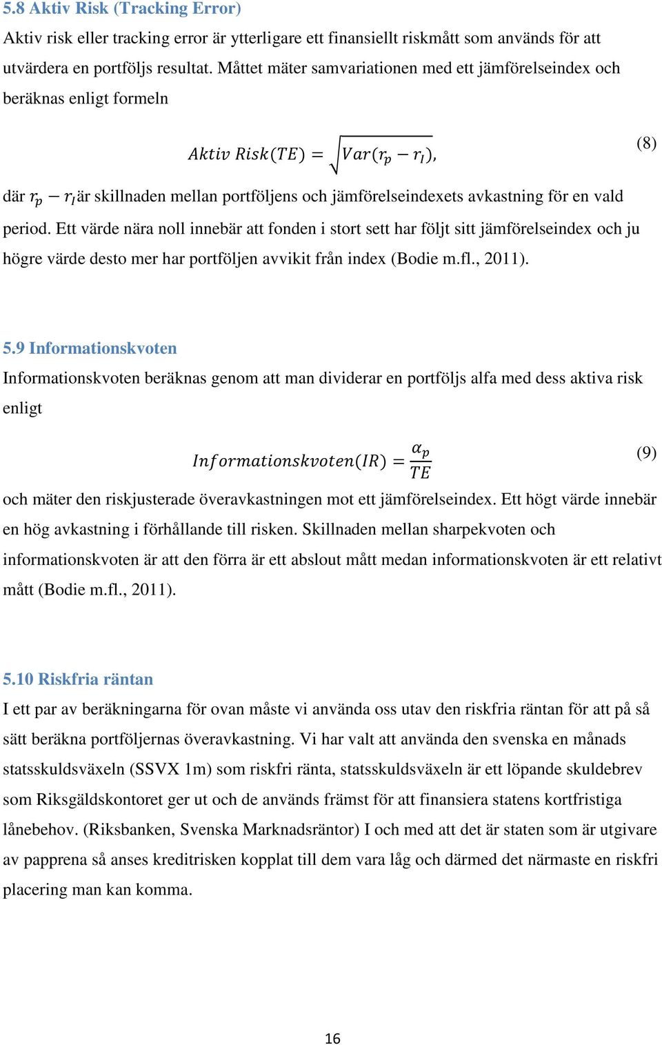 jämförelseindexets avkastning för en vald period.