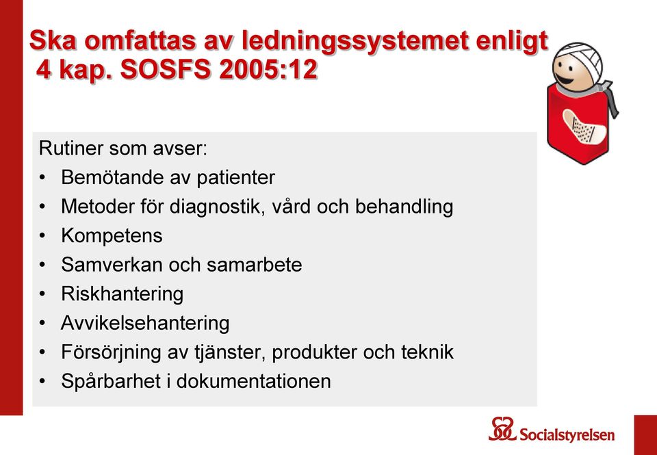 diagnostik, vård och behandling Kompetens Samverkan och samarbete