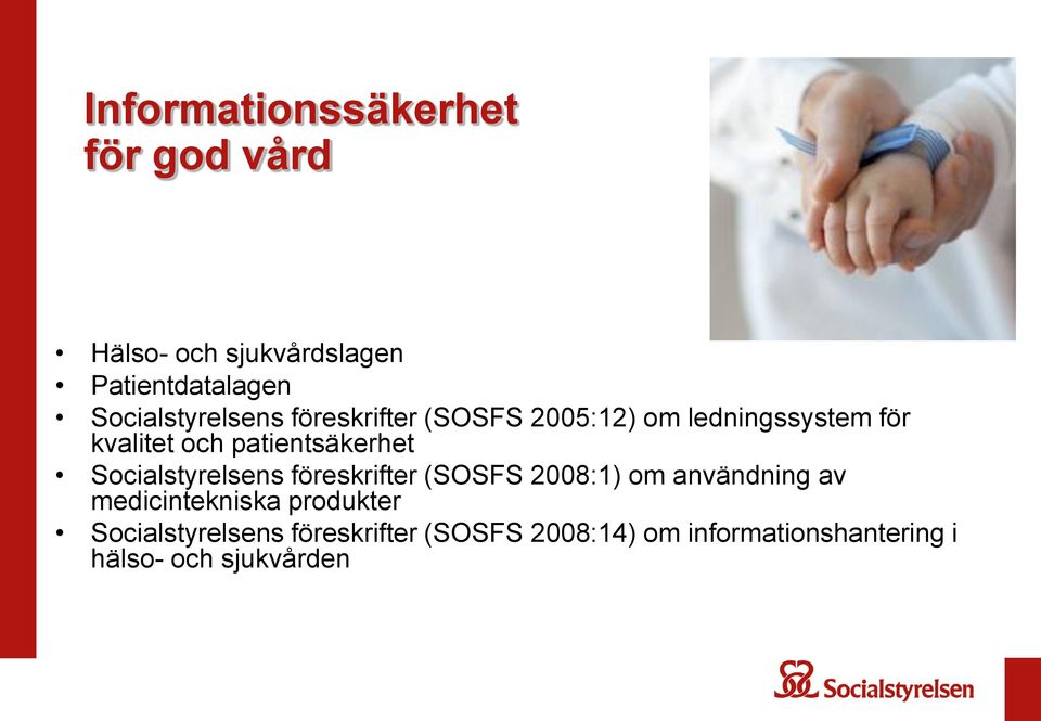 patientsäkerhet Socialstyrelsens föreskrifter (SOSFS 2008:1) om användning av