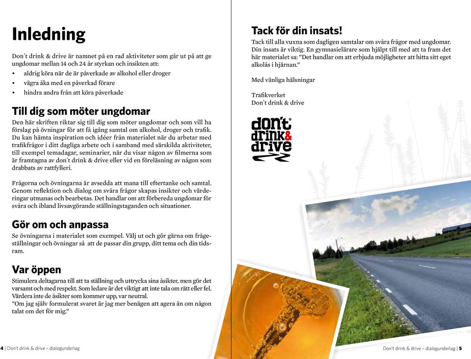 igång samtal om alkohol, droger och trafik.