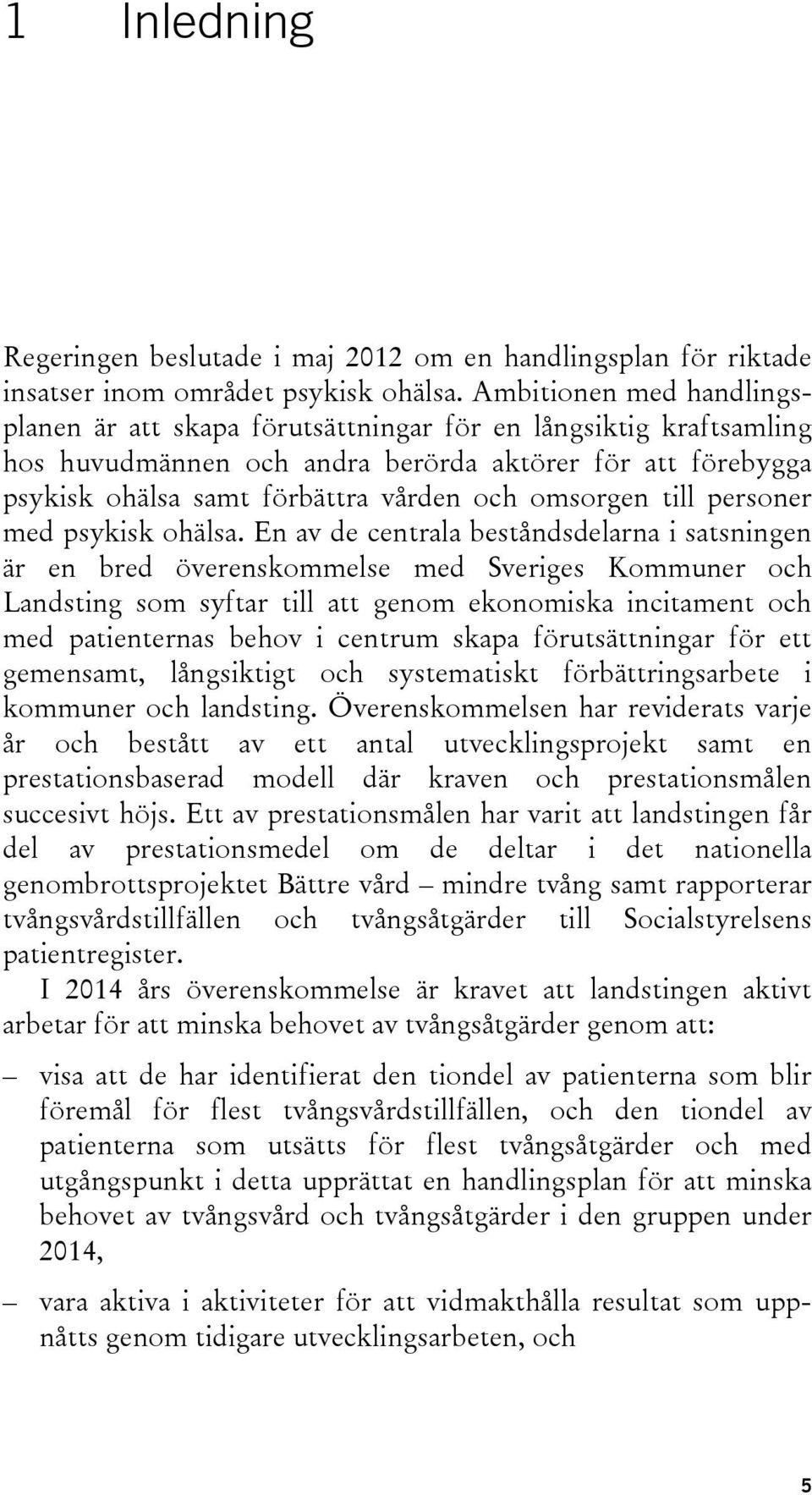 omsorgen till personer med psykisk ohälsa.