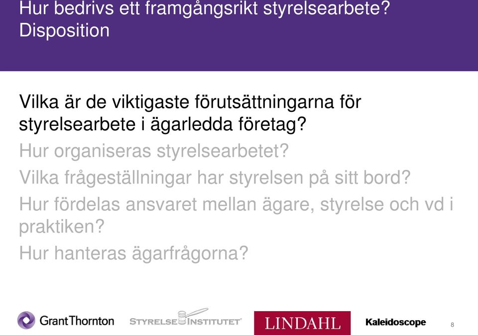 ägarledda företag? Hur organiseras styrelsearbetet?
