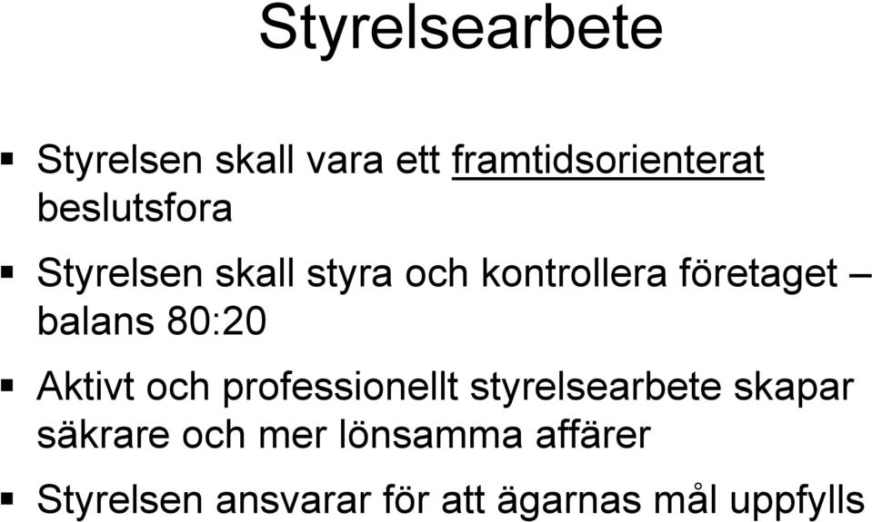 balans 80:20 Aktivt och professionellt styrelsearbete skapar