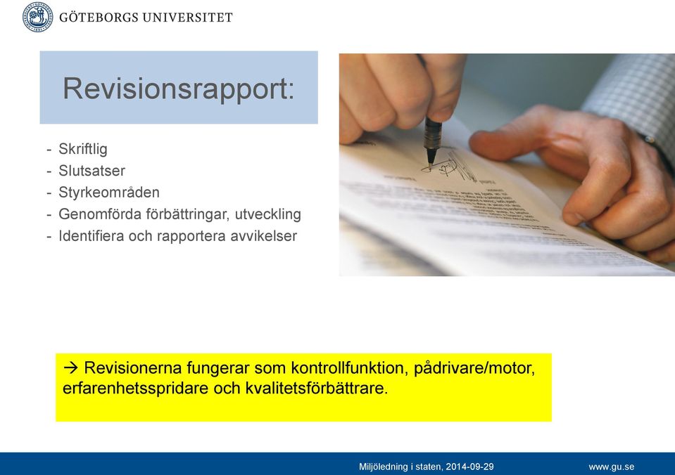 rapportera avvikelser Revisionerna fungerar som