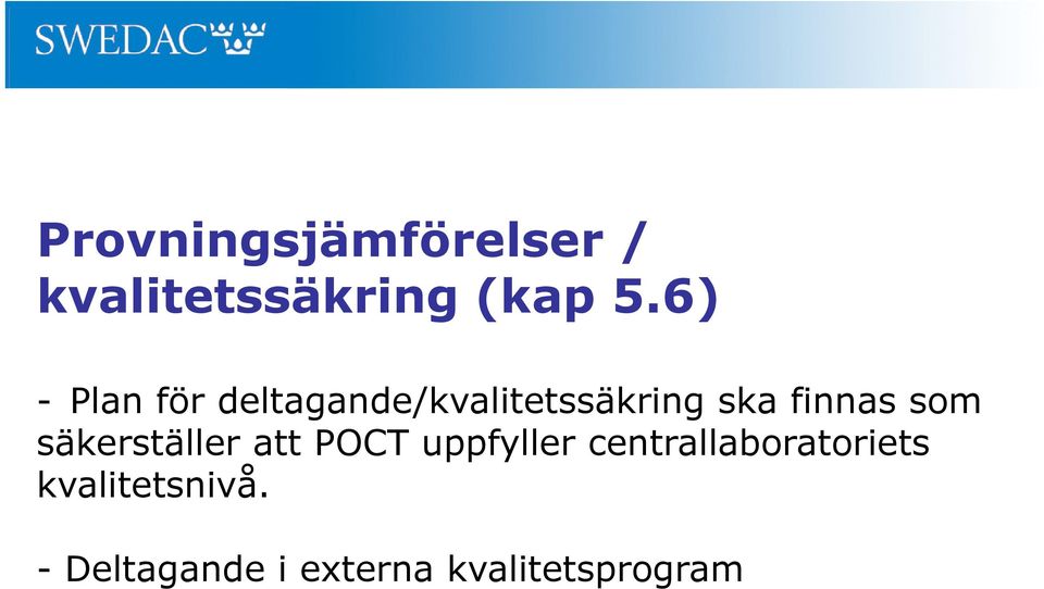 som säkerställer att POCT uppfyller