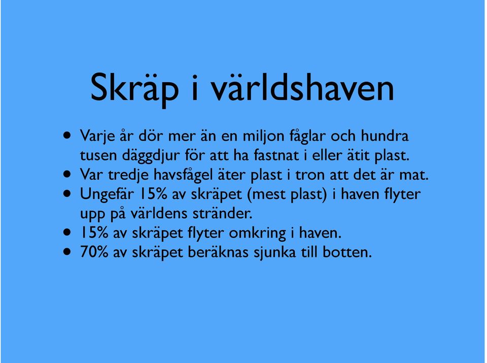 Var tredje havsfågel äter plast i tron att det är mat.