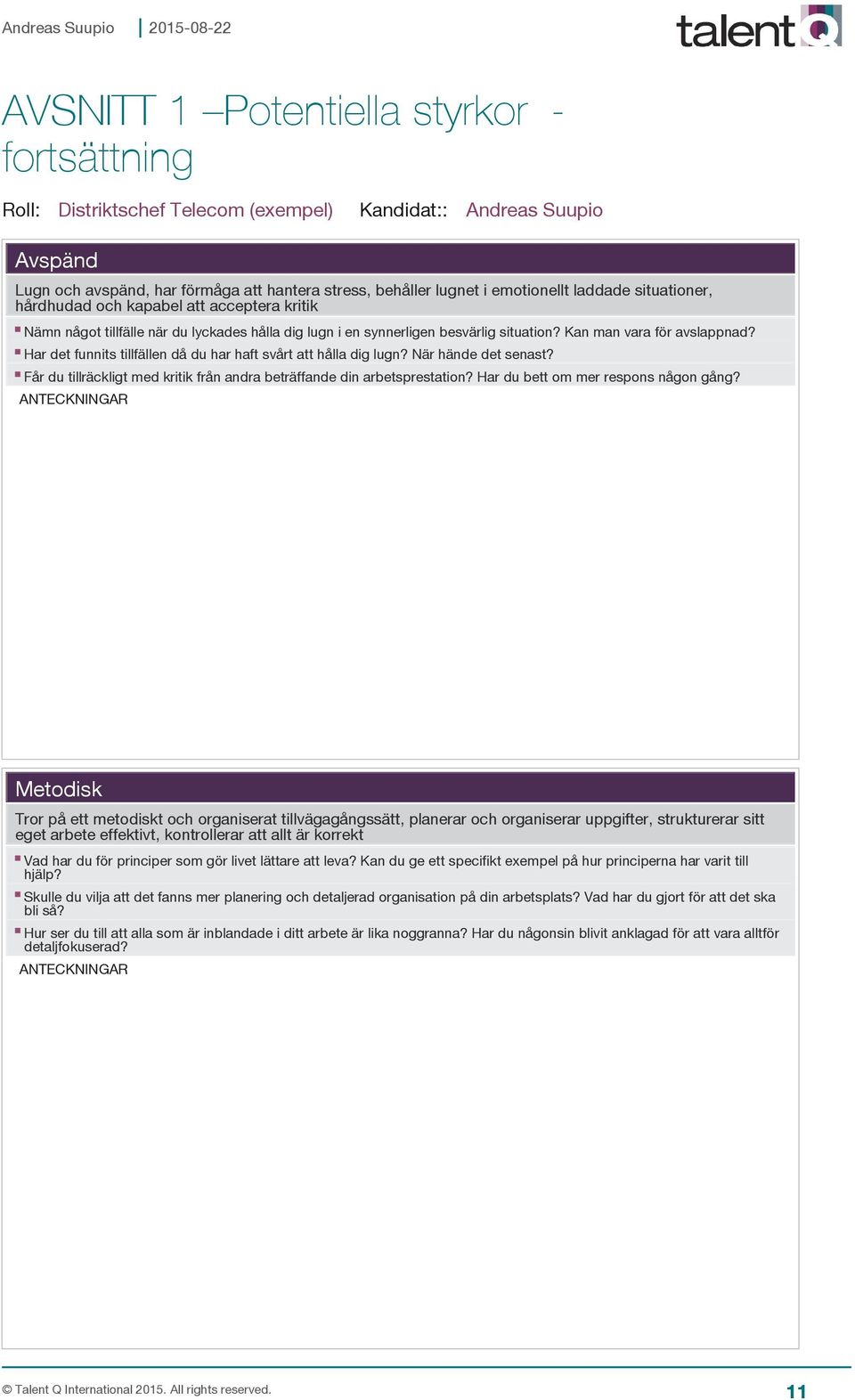 När hände det senast? Får du tillräckligt med kritik från andra beträffande din arbetsprestation? Har du bett om mer respons någon gång?