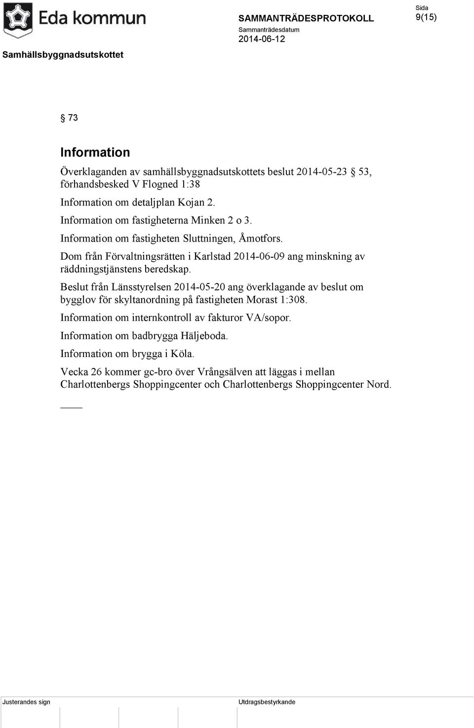Dom från Förvaltningsrätten i Karlstad 2014-06-09 ang minskning av räddningstjänstens beredskap.
