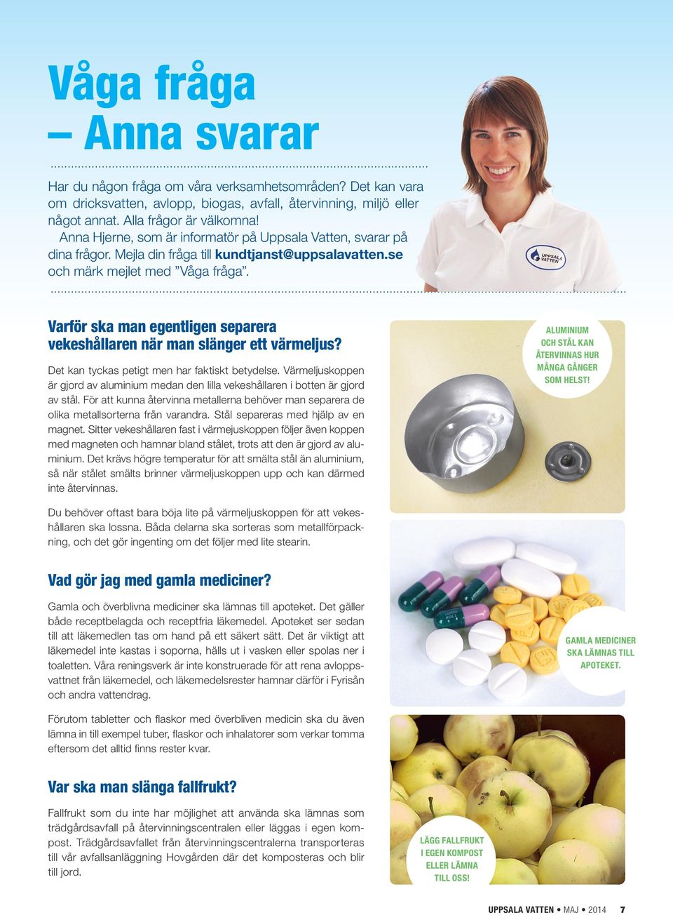 Varför ska man egentligen separera vekeshållaren när man slänger ett värmeljus? Det kan tyckas petigt men har faktiskt betydelse.