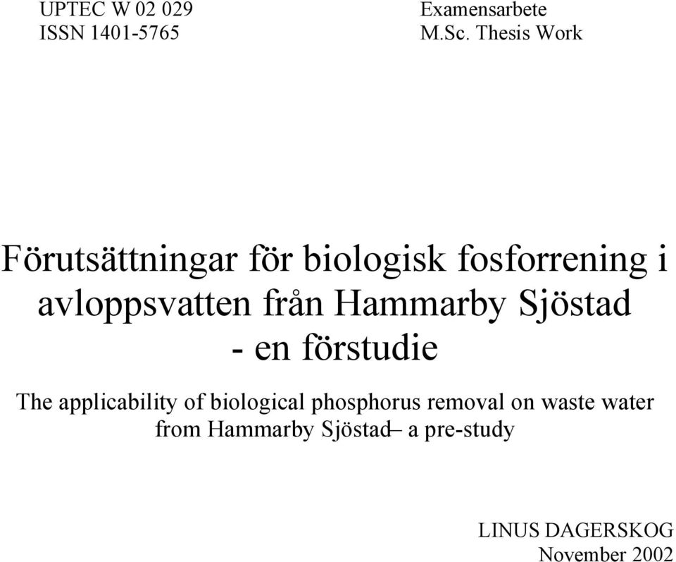 från Hammarby Sjöstad - en förstudie The applicability of biological
