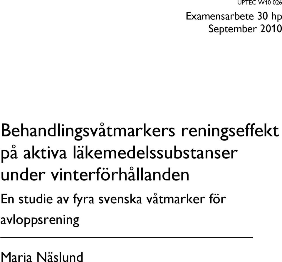 läkemedelssubstanser under vinterförhållanden En