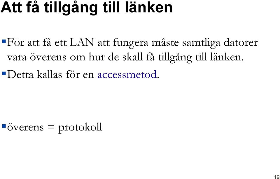 om hur de skall få tillgång till länken.