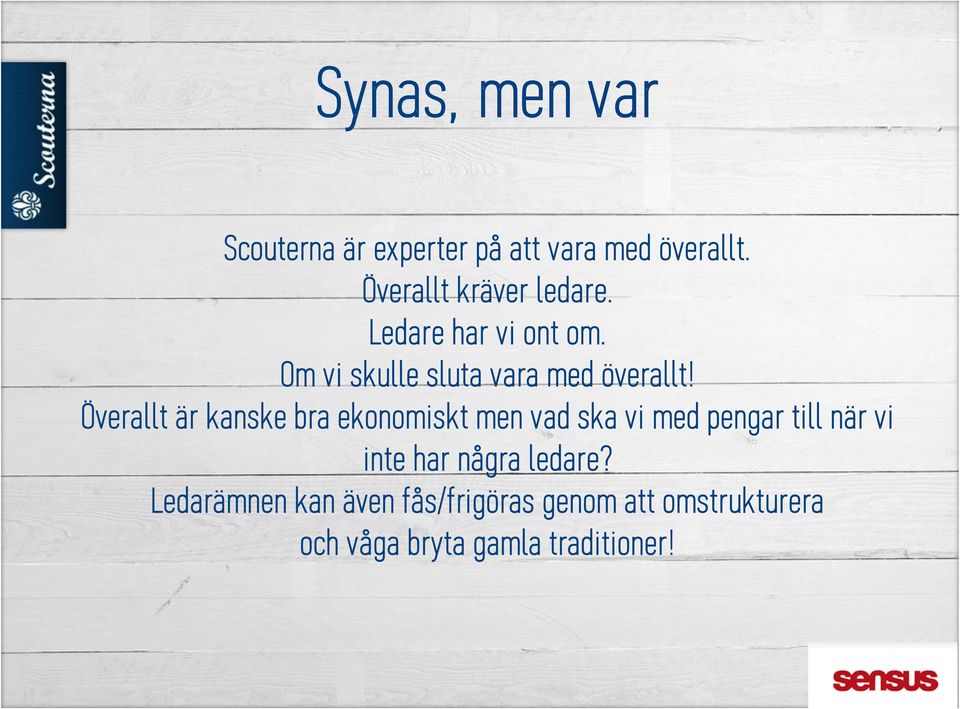 Överallt är kanske bra ekonomiskt men vad ska vi med pengar till när vi inte har