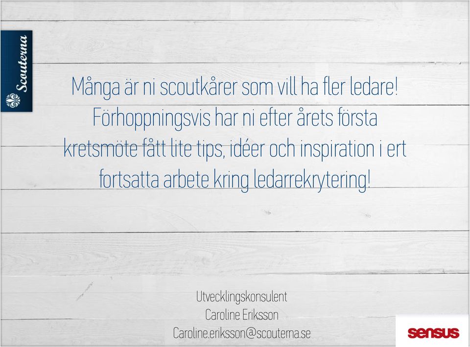 tips, idéer och inspiration i ert fortsatta arbete kring