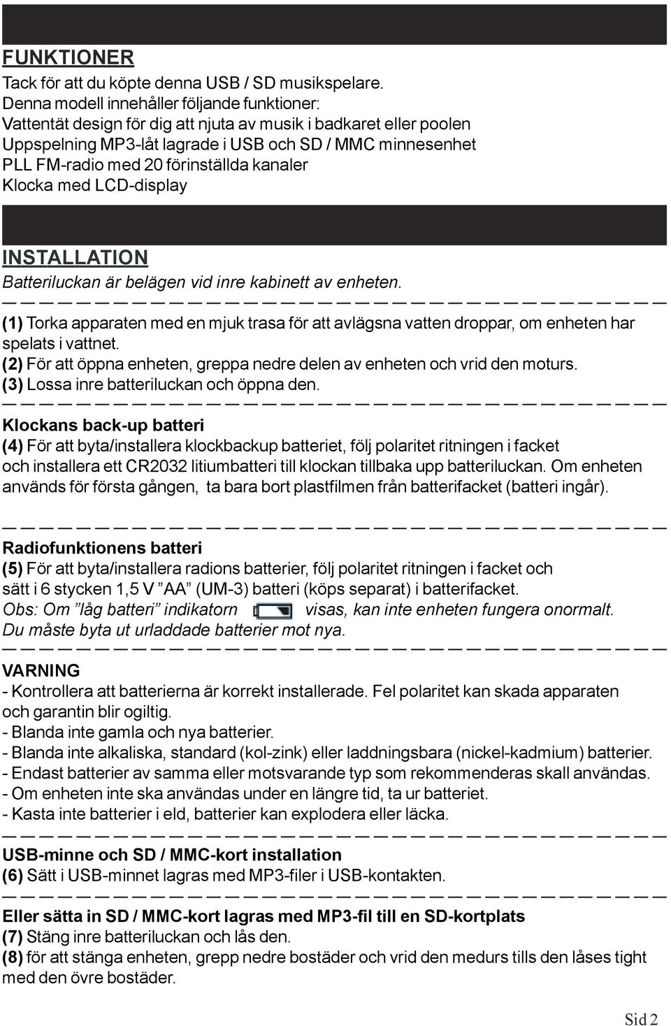 förinställda kanaler Klocka med LCD-display INSTALLATION Batteriluckan är belägen vid inre kabinett av enheten.