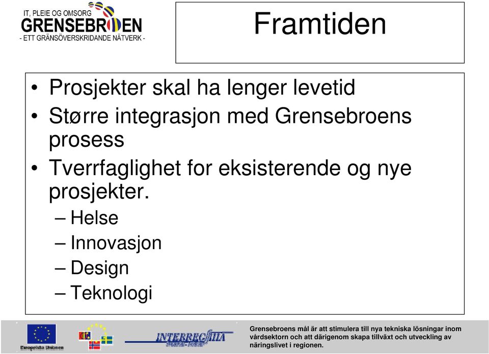 Grensebroens prosess Tverrfaglighet for