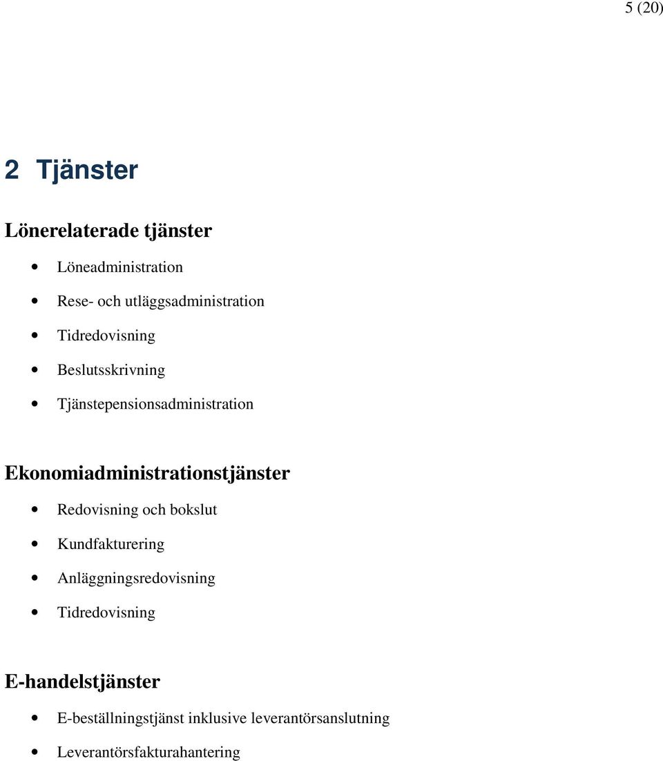 Ekonomiadministrationstjänster Redovisning och bokslut Kundfakturering