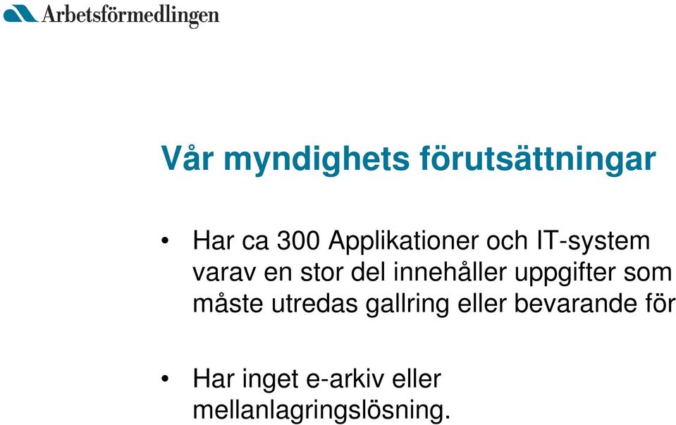 innehåller uppgifter som måste utredas gallring