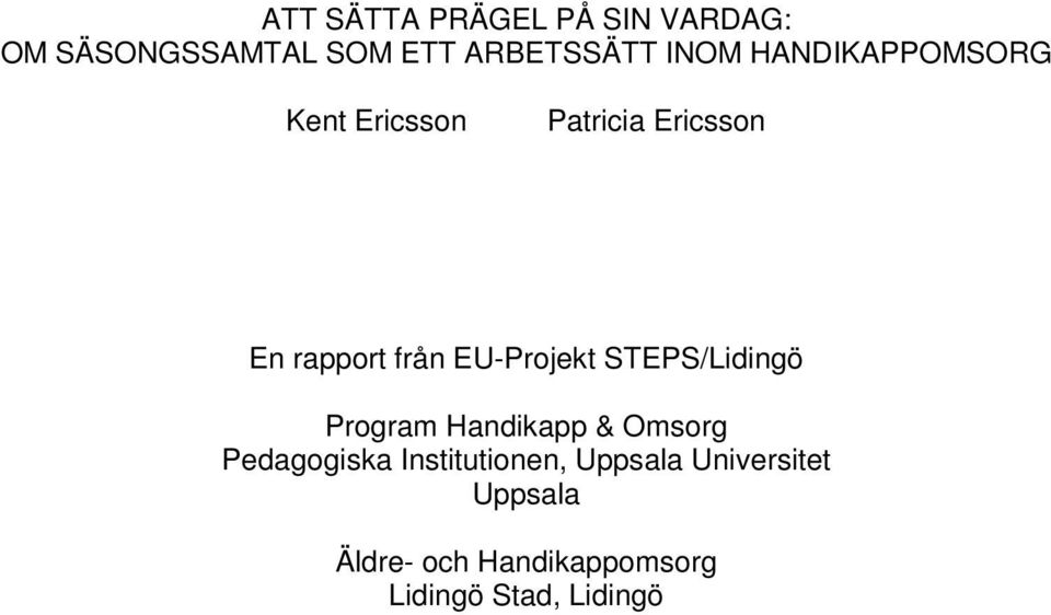EU-Projekt STEPS/Lidingö Program Handikapp & Omsorg Pedagogiska