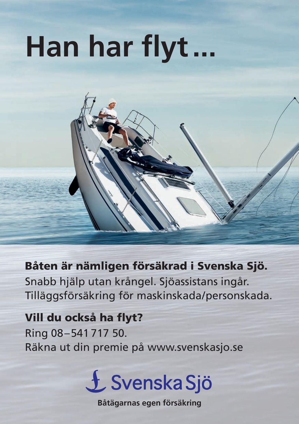 Tilläggsförsäkring för maskinskada/personskada.