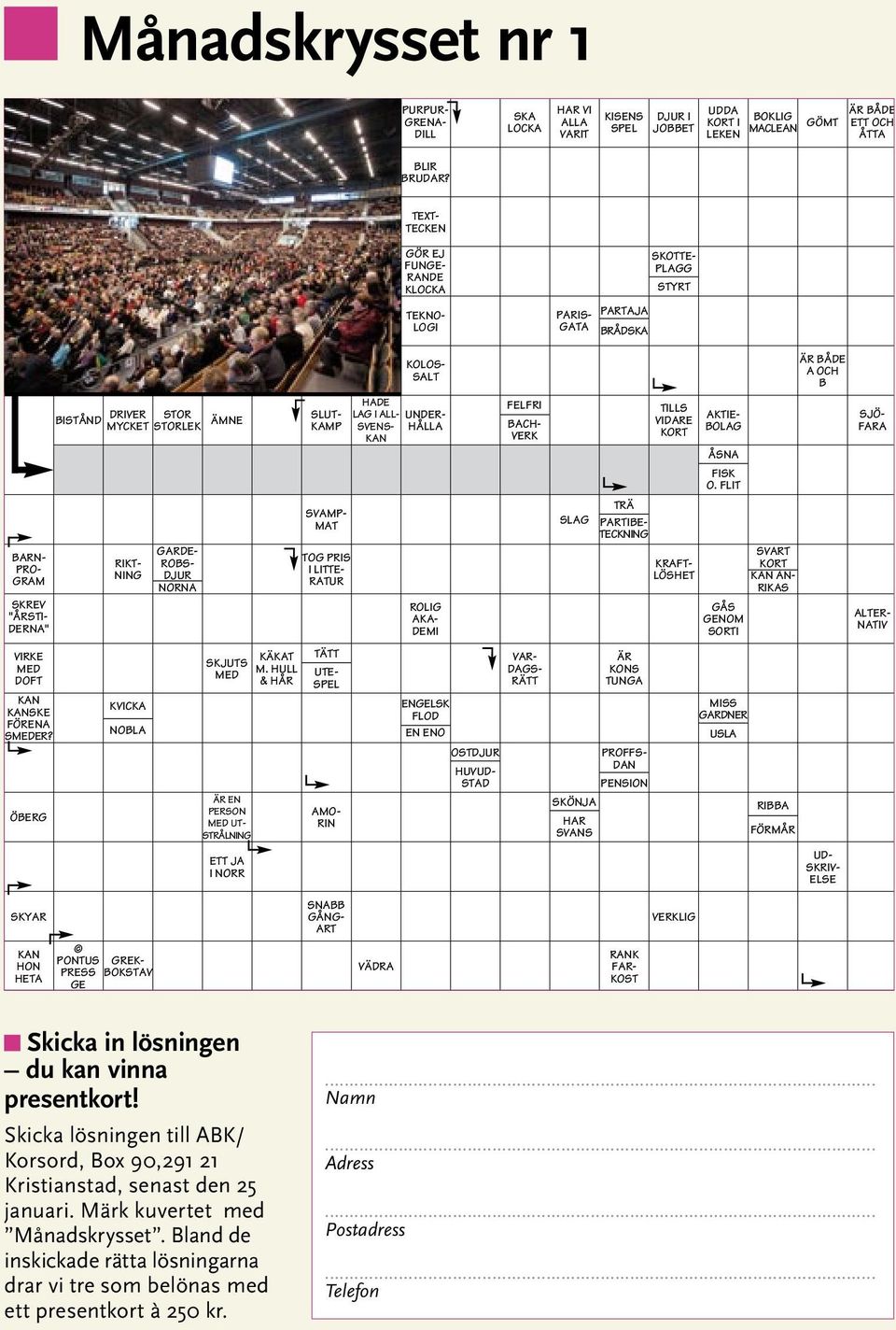 SKOTTE- PLAGG STYRT BARN- PRO- GRAM SKREV "ÅRSTI- DERNA" VIRKE MED DOFT KAN KANSKE FÖRENA SMEDER?