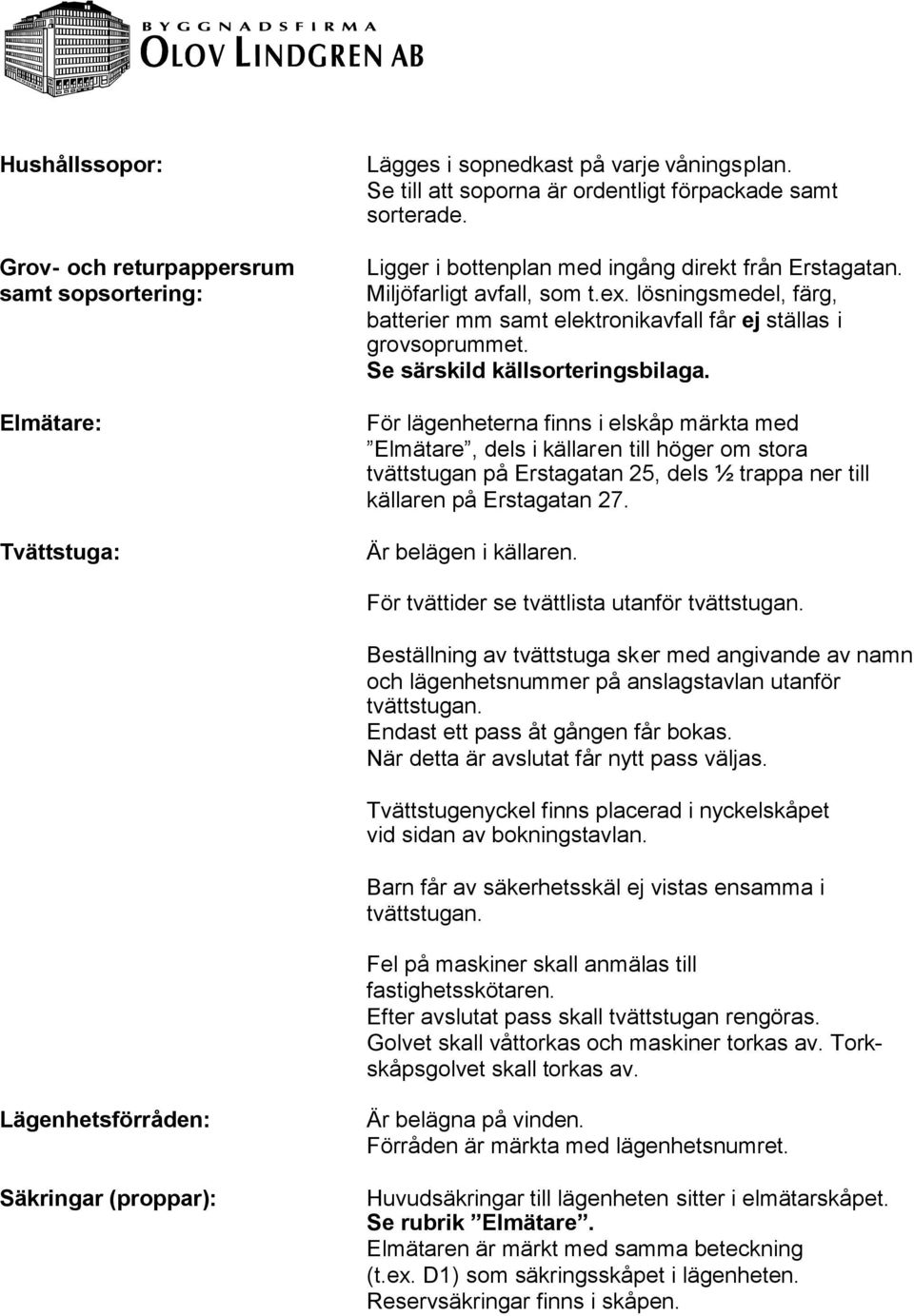 Se särskild källsorteringsbilaga.