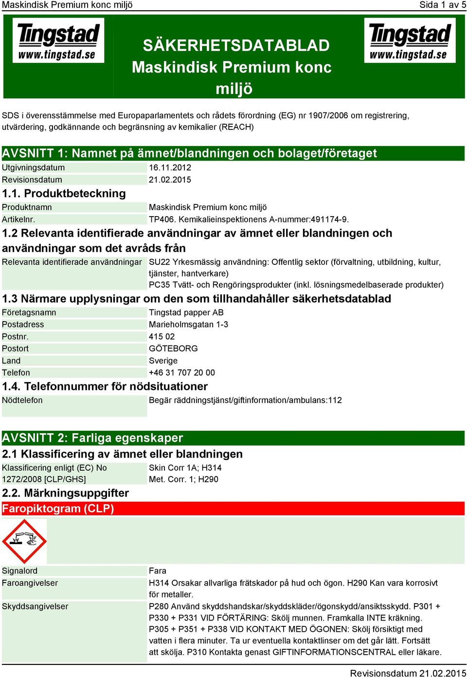 Maskindisk Premium konc miljö TP406. Kemikalieinspektionens A-nummer:491174-9. 1.