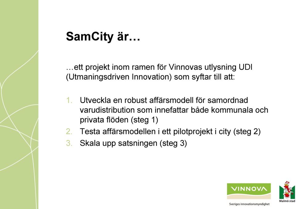 Utveckla en robust affärsmodell för samordnad varudistribution som innefattar
