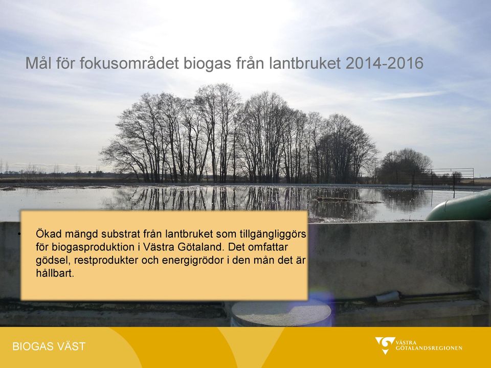 för biogasproduktion i Västra Götaland.