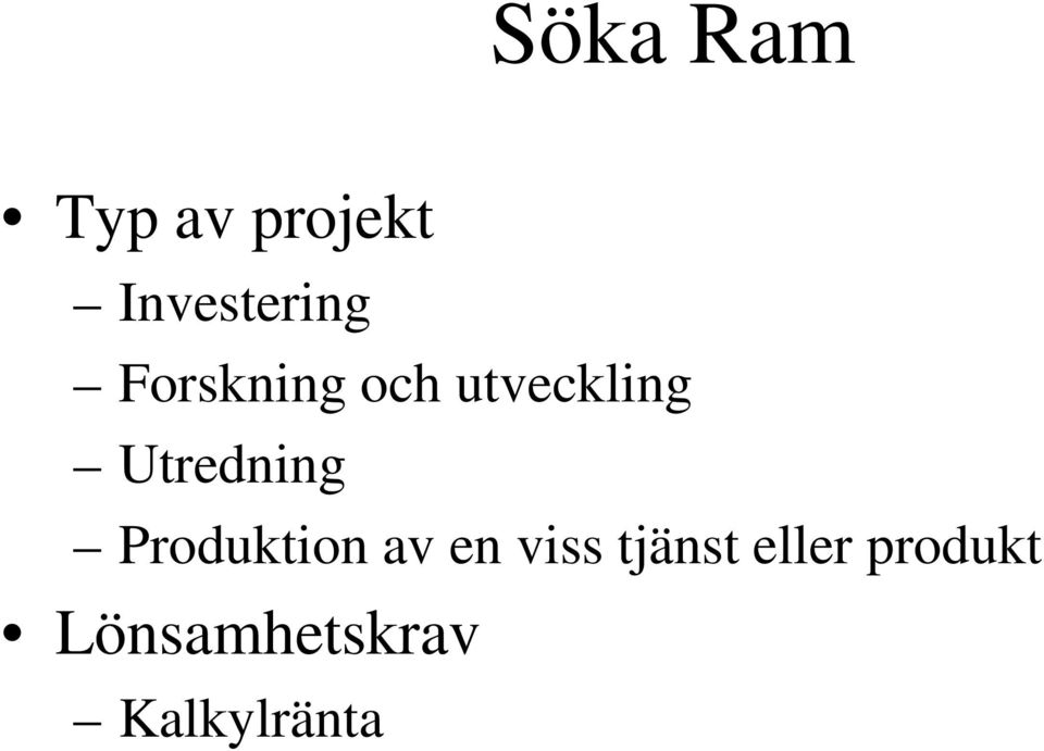 utveckling Utredning Produktion av