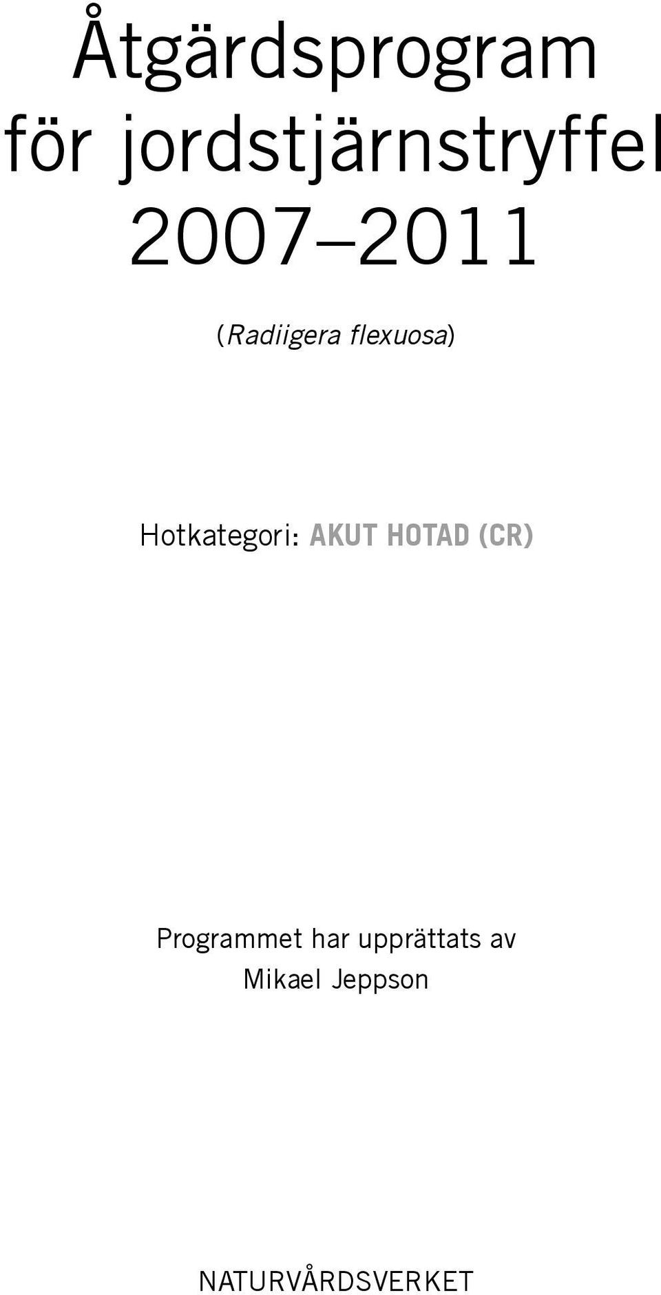 Hotkategori: AKUT hotad (CR) Programmet