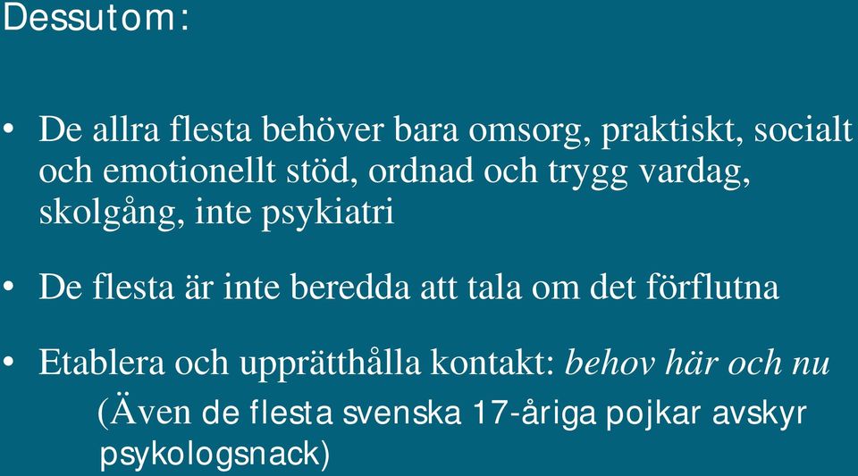 flesta är inte beredda att tala om det förflutna Etablera och upprätthålla