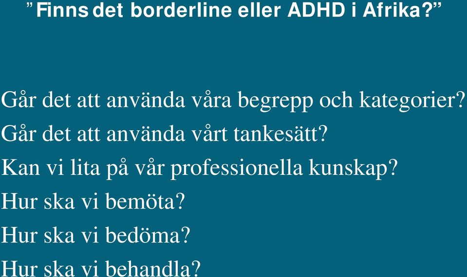 Går det att använda vårt tankesätt?