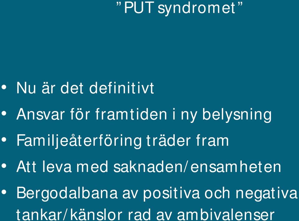 fram Att leva med saknaden/ensamheten Bergodalbana