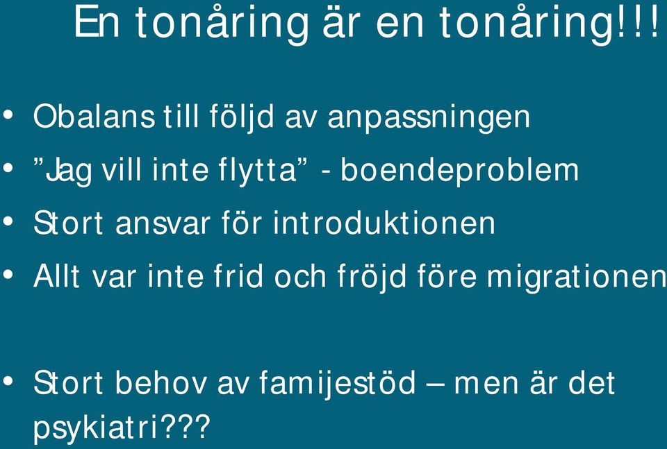 flytta - boendeproblem Stort ansvar för introduktionen